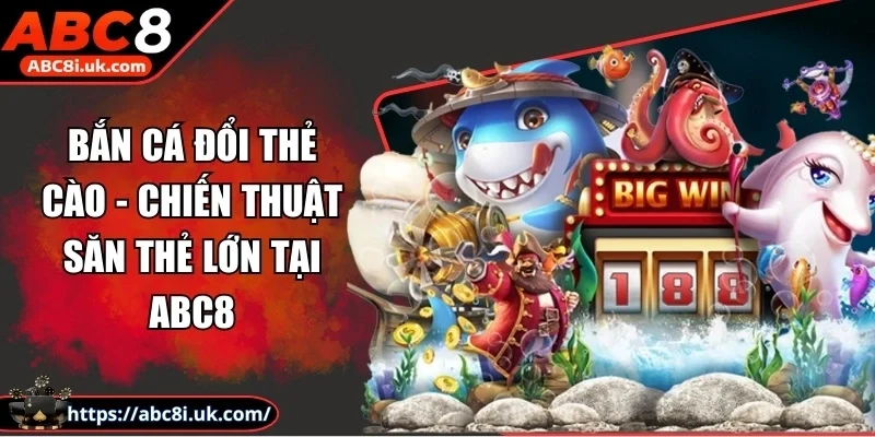 Bắn Cá Đổi Thẻ Cào