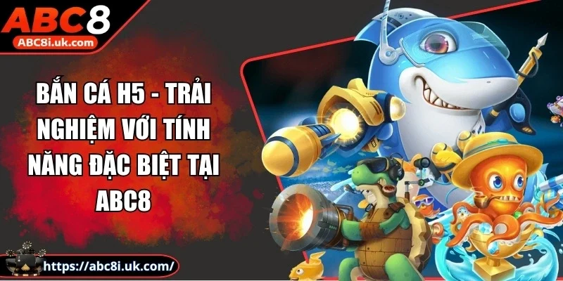 Bắn Cá H5